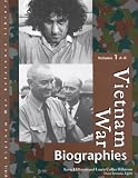 Vietnam War: Biographies (U-X-L Vietnam War reference library)