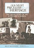 Our Most Priceless Heritage: The Lasting Legacy of the Scots-irish in America [UNABRIDGED]