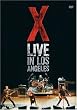 X - Live In Los Angeles