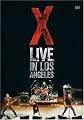 X - Live In Los Angeles