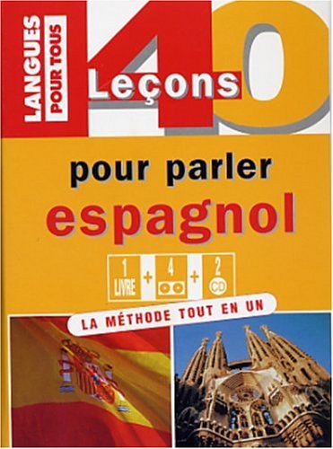 40 leçons pour parler espagnol (1 livre + coffret de 4 cassettes + coffret de 2 CD) 40 leçons pour parler espagnol (1 livre + coffret de 4 cassettes + coffret de 2 CD)
