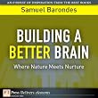 Building a Better Brain: Where Nature Meets Nurture