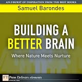 Building a Better Brain: Where Nature Meets Nurture