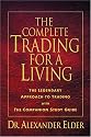 The Complete Trading for a Living: The Legendary Approach to Trading with the Companion Study Guide