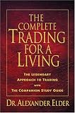 The Complete Trading for a Living: The Legendary Approach to Trading with the Companion Study Guide