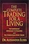 The Complete Trading for a Living: The Legendary Approach to Trading with the Companion Study Guide