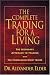 The Complete Trading for a Living: The Legendary Approach to Trading with the Companion Study Guide