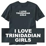 T-Shirt Black  I Love Trinidadian Girls  Trinidad And Tobago Country