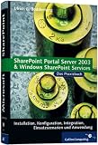 SharePoint Portal Server 2003 und Windows SharePoint Services. Das Praxisbuch, mit CD-ROM