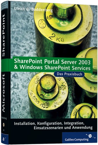 SharePoint Portal Server 2003 und Windows SharePoint Services. Das Praxisbuch, mit CD-ROM