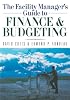 The Facility Manager's Guide to Finance & Budgeting