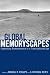 Global Memoryscapes: Contesting Remembrance in a Transnational Age (Rhetoric, Culture & Social Critique)