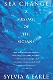 Sea Change: A Message of the Oceans