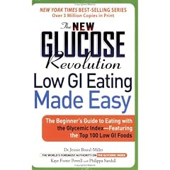 The New Glucose Revolution Low GI Eating Made Easy: The Beginner's Guide to Eating with the Glycemic Index - Featuring the Top 100 Low GI Foods (New Glucose Revolution)