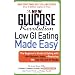 The New Glucose Revolution Low GI Eating Made Easy: The Beginner's Guide to Eating with the Glycemic Index - Featuring the Top 100 Low GI Foods (New Glucose Revolution)