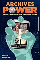 Archives Power: Memory, Accountability, and Social Justice