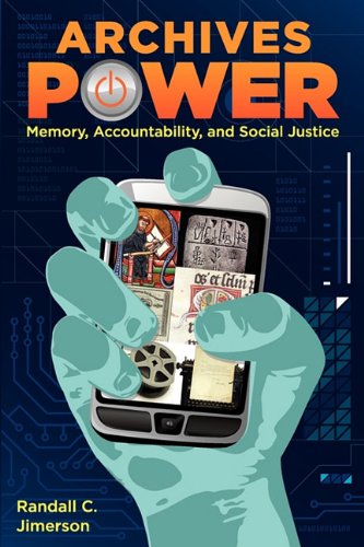 Archives Power: Memory - Accountability - and Social Justice Archives Power: Memory - Accountability - and Social Justice