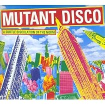 Mutant Disco