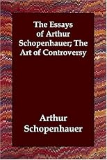'the Essays of Arthur Schopenhauer: The Art of Controversy