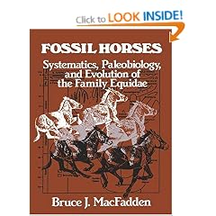 Fossil Horses: Systematics, Paleobiology, and Evolution of the Family Equidae