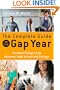 The Complete Guide to the Gap Year: The Best Things to Do Between High School and College