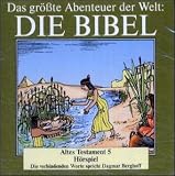 Die Bibel - Das gr�sste Abenteuer der Welt: Das gr��te Abenteuer der Welt, Die Bibel - Altes Testament, Audio-CDs, Tl.5 : Moses, Auszug aus �gypten, Durch ... und W�ste, Posaunen vor Jericho, 1 Audio-CD - Dagmar Berghoff
