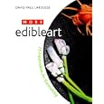 More Edibleart: 75 Fresh Ideas for Garnishing