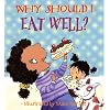Why Should I Eat Well? (Why Should I? Books)