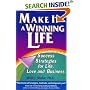 Make It a Winning Life: Success Strategies for Life, Love and Business