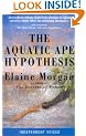 The Aquatic Ape Hypothesis: Most Credible Theory of Human Evolution