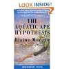 The Aquatic Ape Hypothesis: Most Credible Theory of Human Evolution