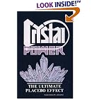 Click here to buy Crystal Power: The Ultimate Placebo Effect by  Lawrence E. Jerome.