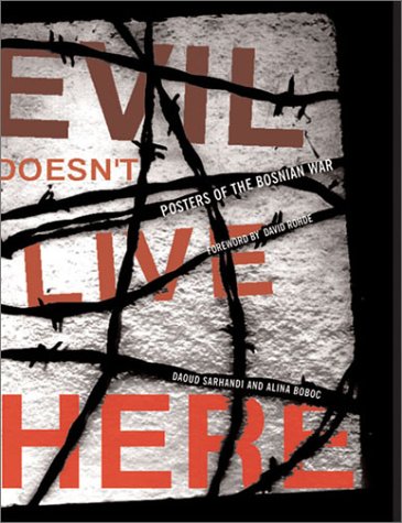 Evil Doesn't Live Here: Posters of the Bosnian War under Activism in The Books Store