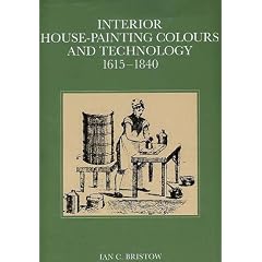 Interior House-painting Colours and Technology, 1615-1840 (Paul Mellon Centre for Studies)
