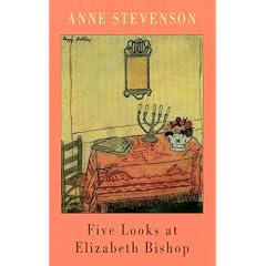 Five Looks at Elizabeth Bishop