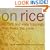 On Rice: 60 Fast and Easy Toppings That Make the Meal