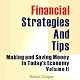 Financial Strategies and Tips: Making and Saving Money in Today's Economy, Volume 2