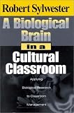 A Biological Brain in a Cultural Classroom