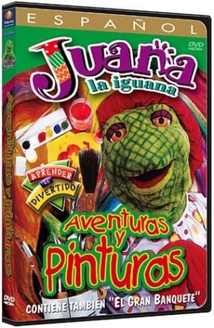 Juana La Iguana: Aventuras Y Pinturas