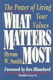 What Matters Most : The Power of Living Your Values