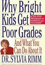Why Bright Kids Get Poor Grades: And What You Can Do About It