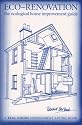Eco-Renovation: The Ecological Home Improvement Guide (The Real Goods Independent Living Books)