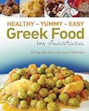 Healthy - Yummy - Easy Greek Food by Anastasia: Bring the Sun into Your Kitchen-