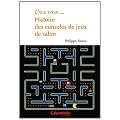 L'�ge d'or ... Histoire des consoles de jeux de salon