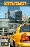 Inside New York 2005: The Ultimate Guidebook (Inside New York)