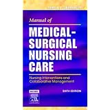 manual of medical surgical nursing care nursing interventions and collaborative management 6e
