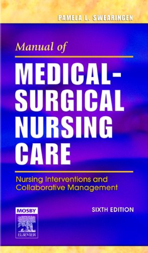 Manual of Medical-Surgical Nursing Care: Nursing Interventions and Collaborative Management, 6e, by Pamela L. Swearingen