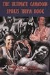 The Ultimate Canadian Sports Trivia Book