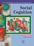 Social Cognition: Key Readings (Key Readings in Social Psychology)