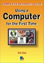 Using a Computer for the First Time (Complete beginner's guide)